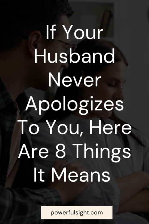 Things It Means If Your Husband Never Apologizes to You