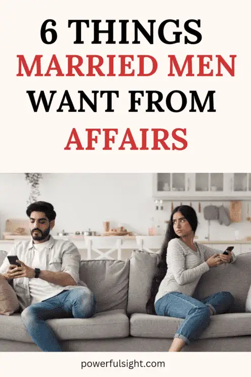 6 Things Married Men Want from Affairs