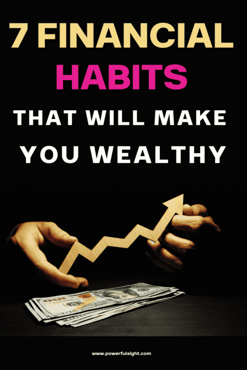 7 Financial Habits That Will Make You Wealthy