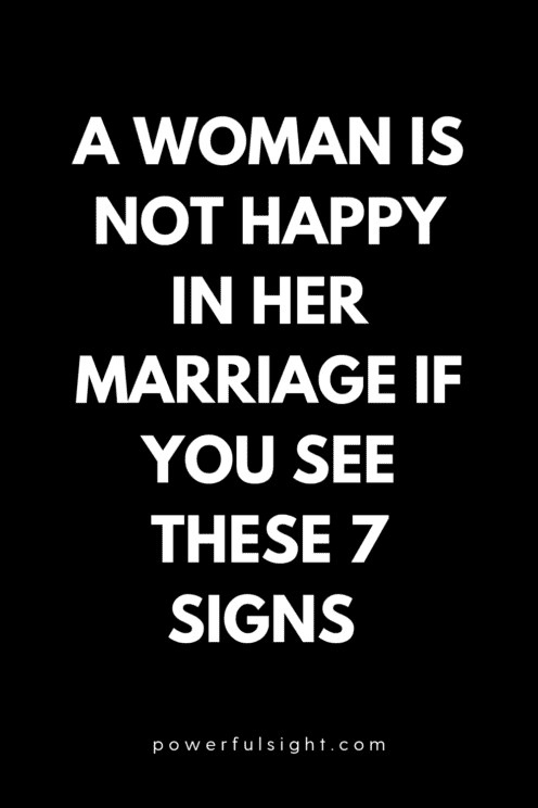 7 Signs a Woman is Unhappy in Her Marriage