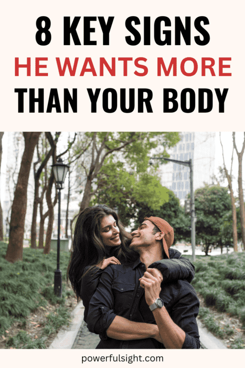 8 Signs He Wants More Than Your Body