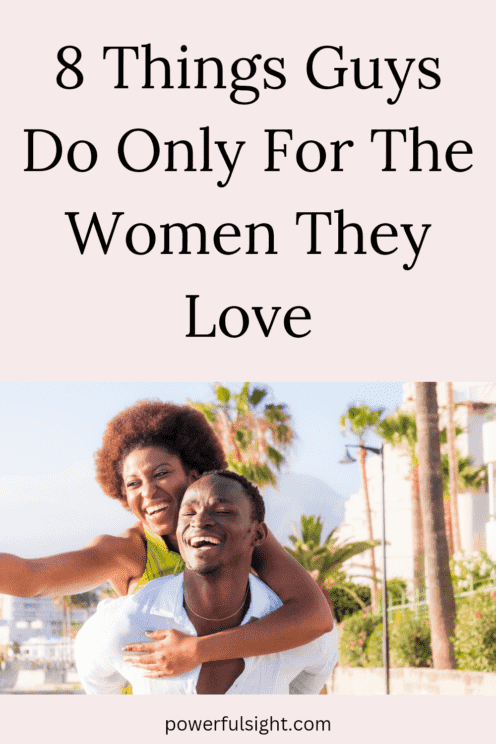 8 Things Guys Do Only for the Women They Love