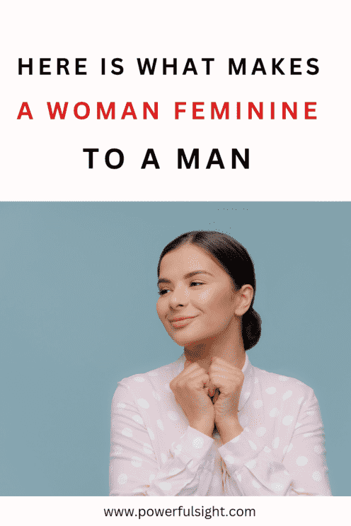 What Makes a Woman Feminine to a Man?