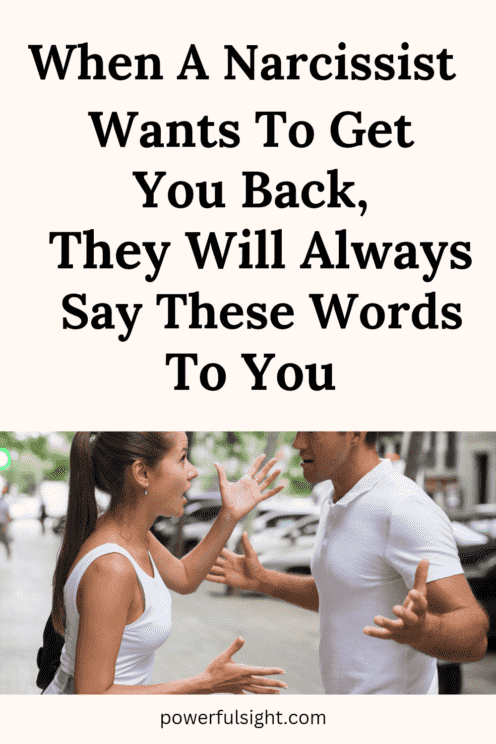 Things Narcissist say when they want you back