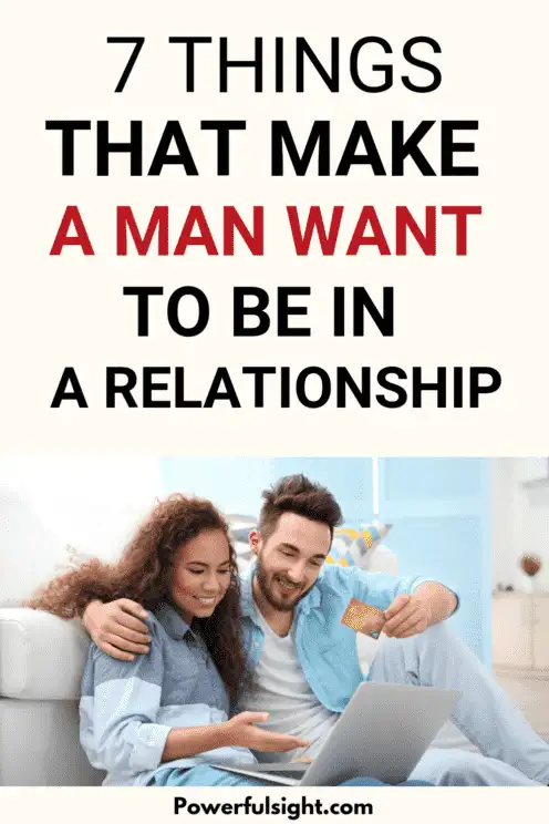 Things That Make a Man Want to Be in a Relationship