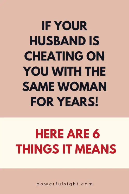 Things It Means When a Man Keeps Cheating with the Same Woman for Years