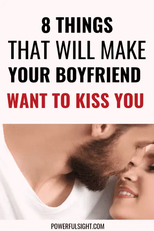 8 Things That Will Make Your Boyfriend Want to Kiss You