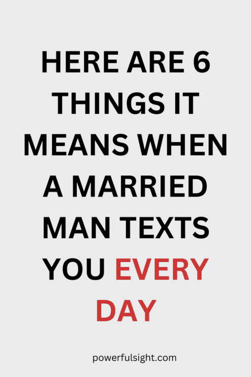 What Does It Mean When a Married Man Texts You Every Day