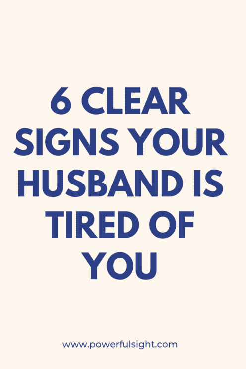 Signs your husband is tired of you