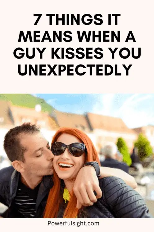 7 Things it Means When a Guy Kisses You Unexpectedly 