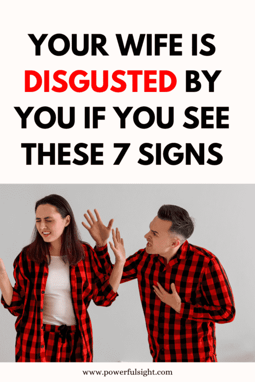 7 Signs Your Wife is Disgusted by You