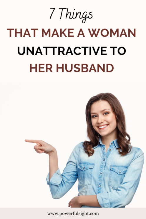 7 Things That Make a Woman Unattractive to Her Husband