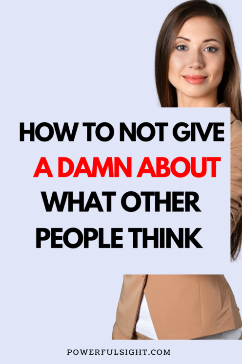 How to Not Give a Damn About What Other People Think