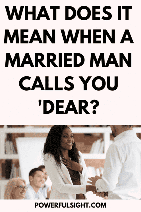 What Does It Mean When a Married Man Calls You 'Dear'?