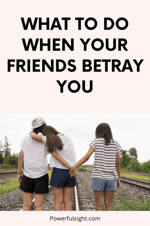 What to do when your friends betray you