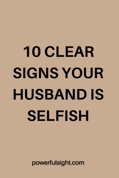 signs of a selfish husband