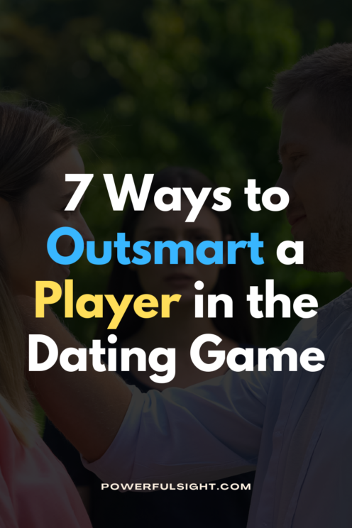 7 Ways to Outsmart a Player in the Dating Game