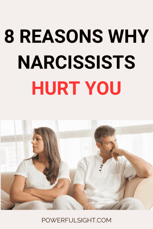 8 Reasons Why Narcissists Hurt You