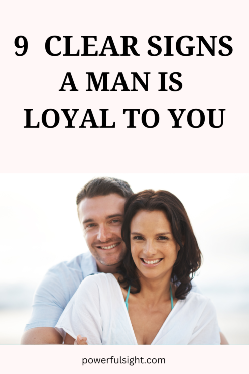 9 Signs of A Loyal Man