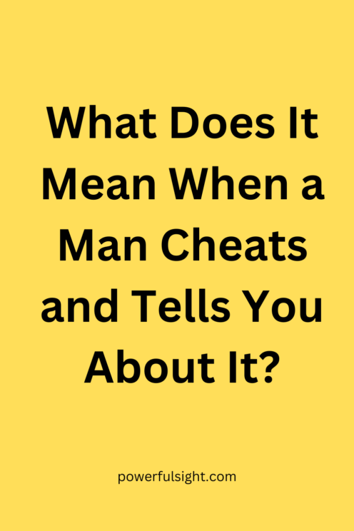 What Does It Mean When a Man Cheats and Tells You About It