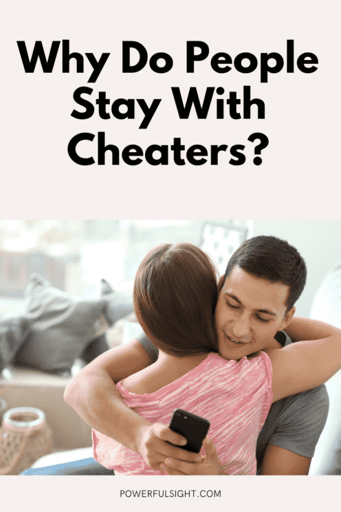 Why Do People Stay With Cheaters?