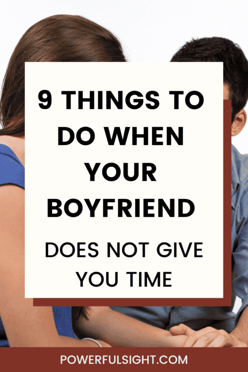 when your boyfriend doesn't give you time