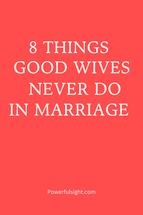 8 Things Good Wives Never Do