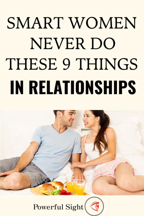 9 Things Smart Women Never Do in Relationships