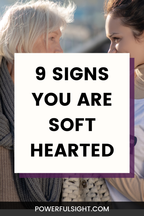 Signs you are soft hearted