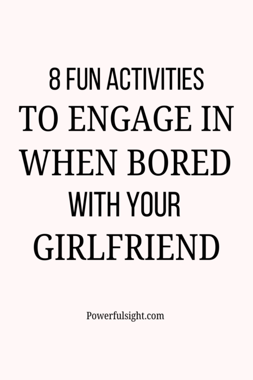 What To Do When Bored With Your Girlfriend