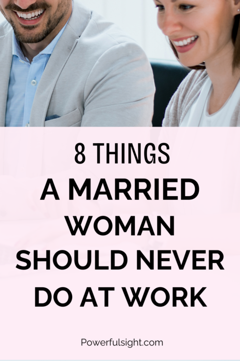 8 Things a Married Woman Should Never Do At Work