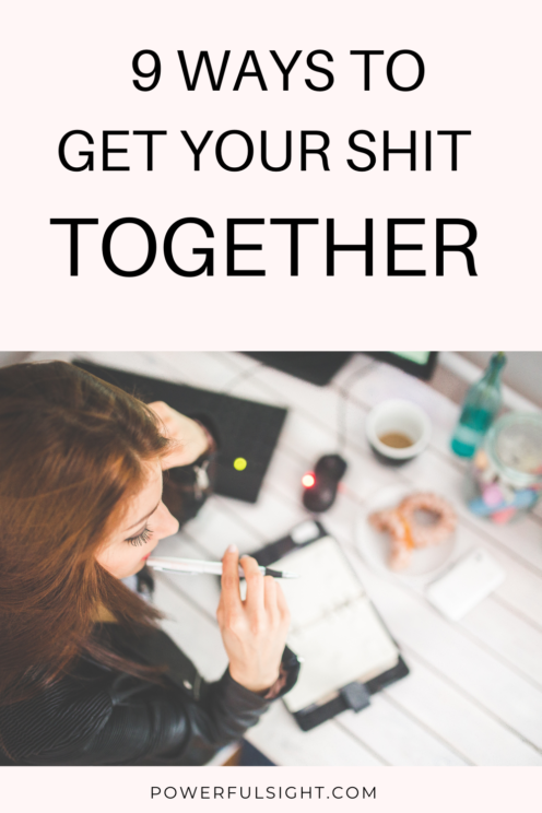 How To Get Your Shit Together