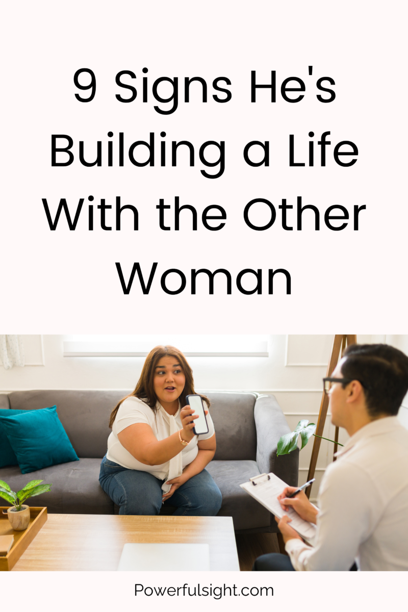 9 Signs He's Building a Life with the Other Woman