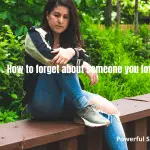 how to forget about someone you love