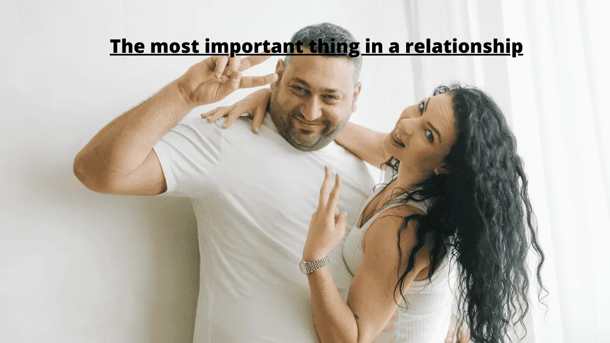 what is the most important thing in a relationship