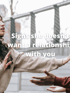 Signs she doesn't want a relationship