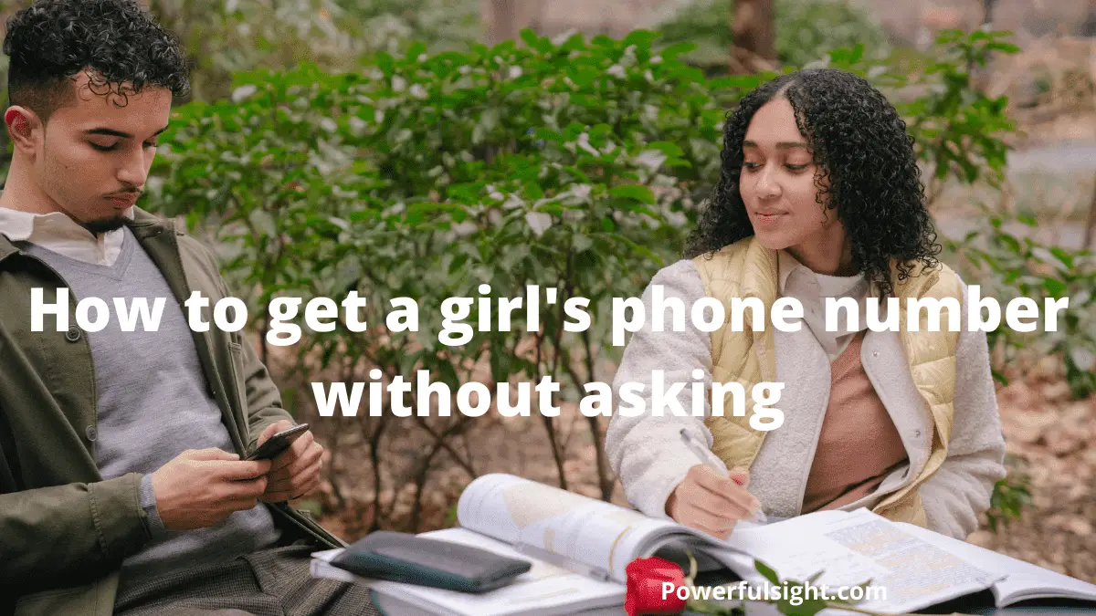 How to get a girl phone number without asking