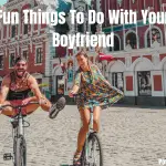 Fun things to do with your boyfriend