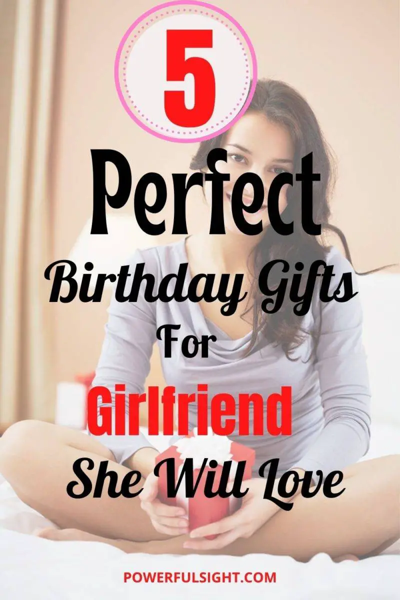 5 Perfect birthday gifts for girlfriend she will love