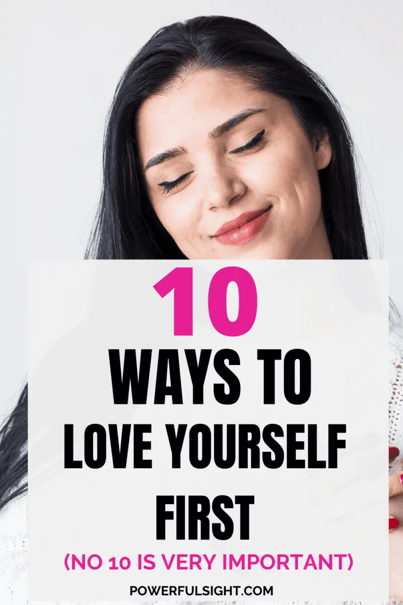 10 Ways to love yourself first