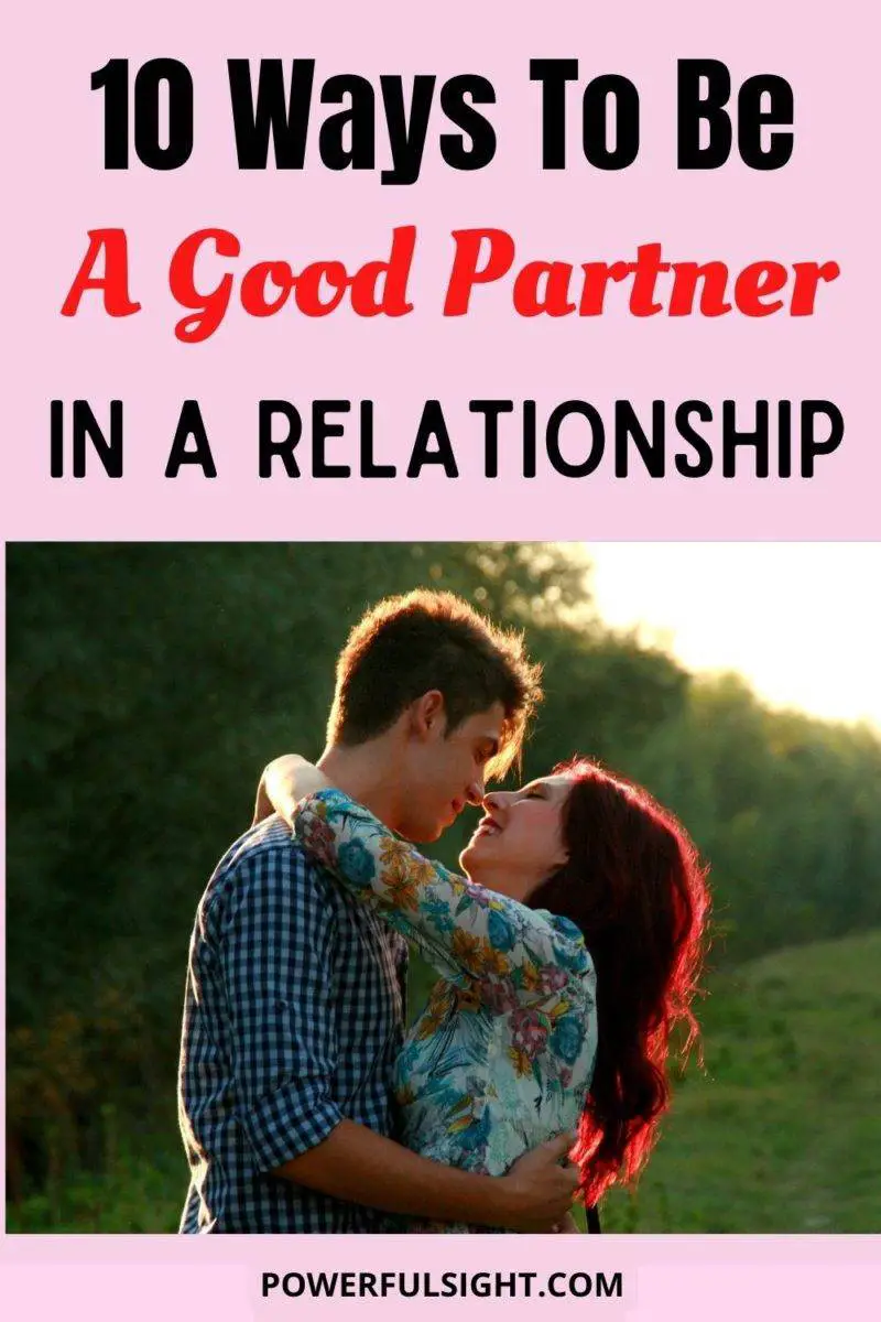 10 ways to be a good partner in a relationship