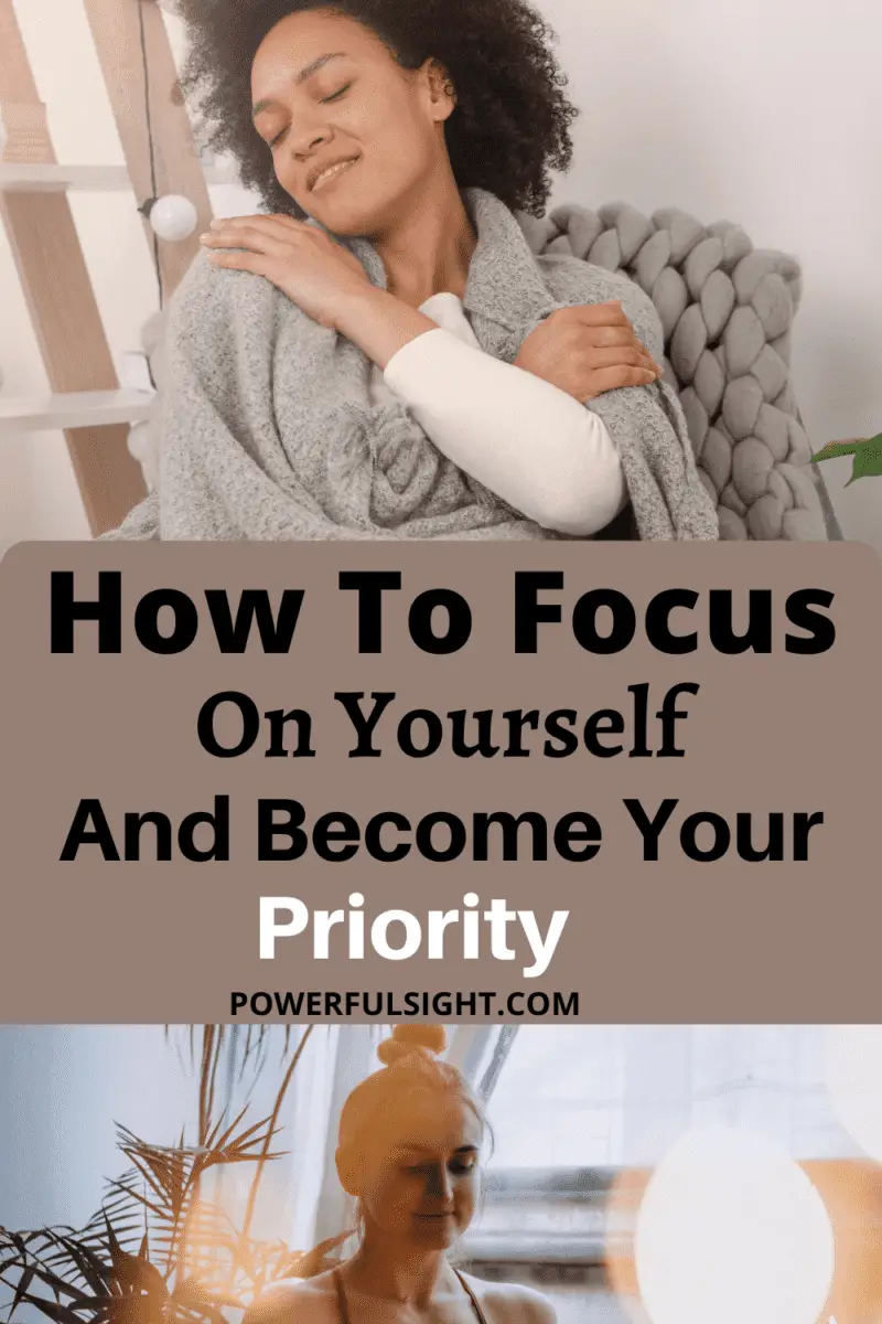 How to focus on yourself and become your priority