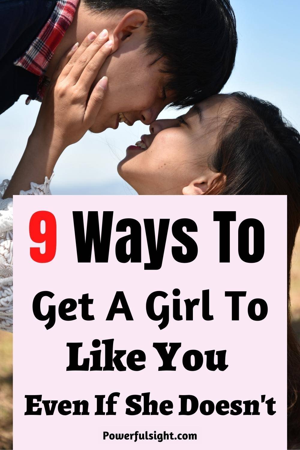 How to Get a Girl to Like You "9 Tips That Really Work"