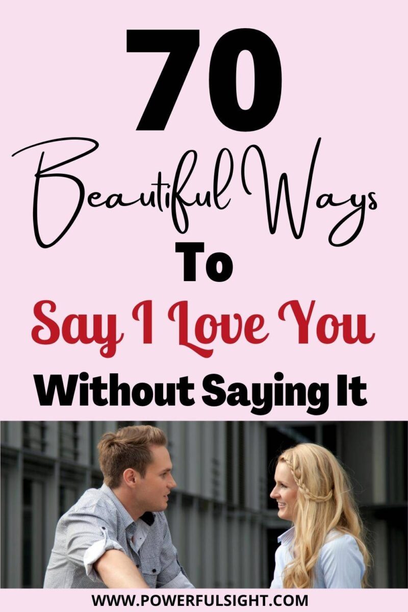 70 Beautiful ways to say I love you without saying it