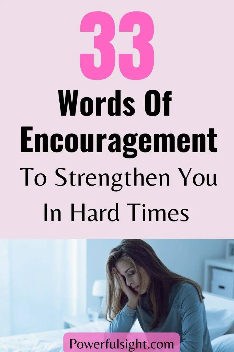33 Words of encouragement to strengthen you in hard times