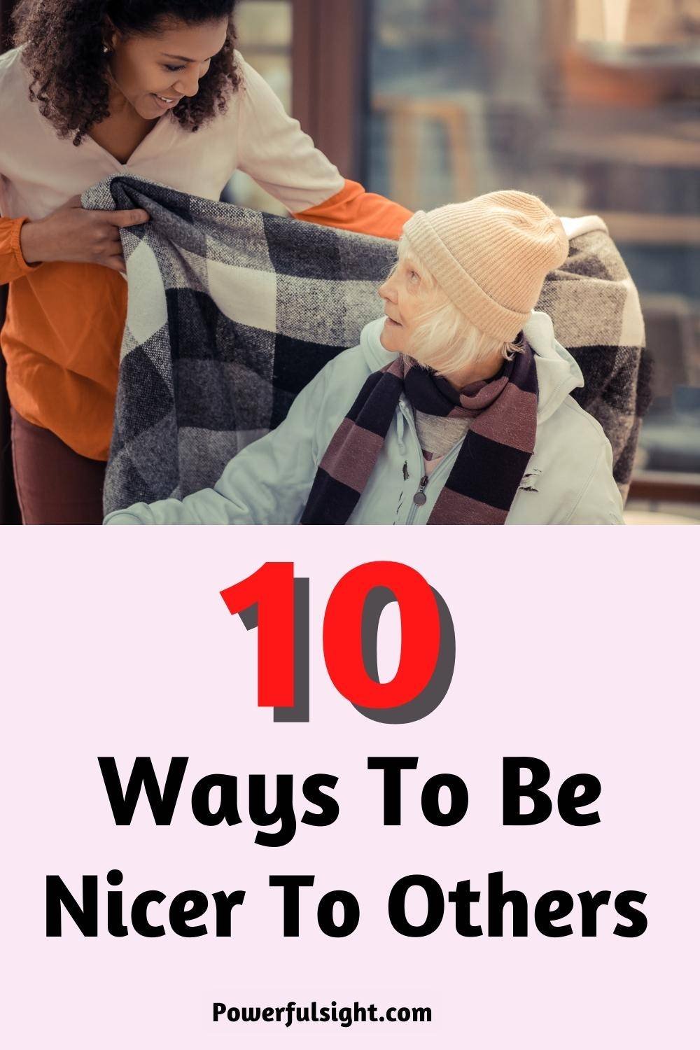 10 Tips on how to be Nice to People - Powerful Sight