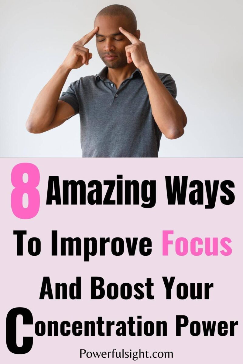 8 Amazing ways to improve focus and boost your concentration power