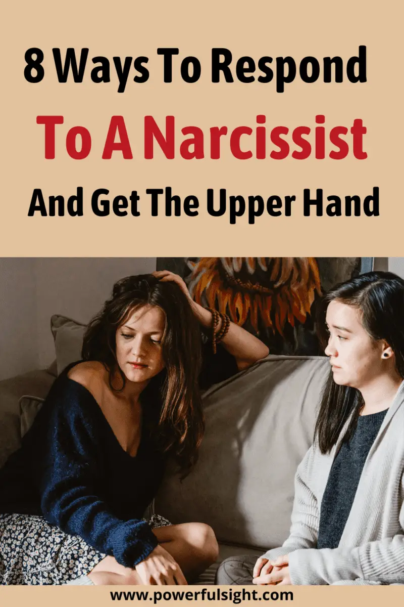 8 Ways to respond to a narcissist and get the upper hand