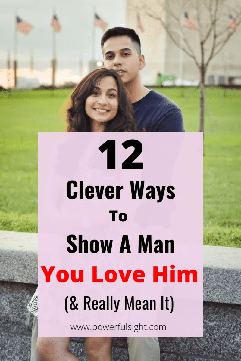 12 Clever ways to show a man you love him and really mean it