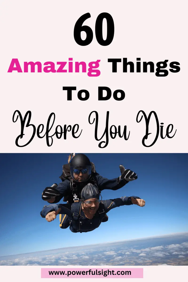 60 Amazing things to do before you die